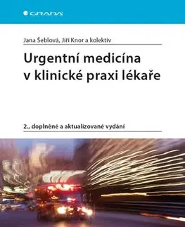 Medicína - ostatné Urgentní medicína v klinické praxi lékaře - 2. vydání - Jana Šeblová,Jiří Knor,Kolektív autorov