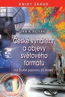 Veda, technika, elektrotechnika České objevy a vynálezy světového formátu - Jan A. Novák
