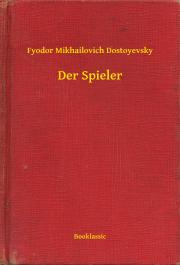 Svetová beletria Der Spieler - Dostoyevsky Fyodor Mikhailovich