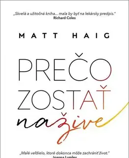 Literatúra Prečo zostať nažive - Matt Haig,Ľuba Kuzmová