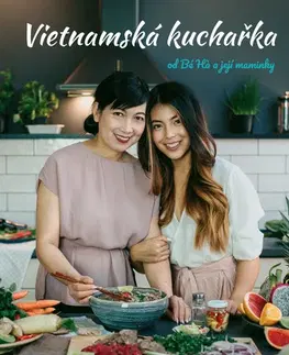 Kuchárky - ostatné Vietnamská kuchařka od Bé Há a její maminky - Thu Ha Nguyen