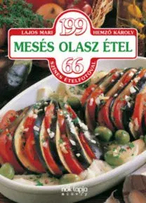 Národná kuchyňa - ostatné 199 mesés olasz étel - 66 színes ételfotóval - Mari Lajos