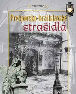 História Prešporsko - bratislavské strašidlá - Ivan Szabó