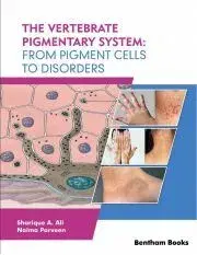 Zdravie, životný štýl - ostatné The Vertebrate Pigmentary System: From Pigment Cells to Disorders - A. Ali Sharique,Parveen Naima