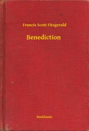 Svetová beletria Benediction - Francis Scott Fitzgerald