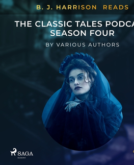 Detektívky, trilery, horory Saga Egmont B. J. Harrison Reads The Classic Tales Podcast, Season Four (EN)