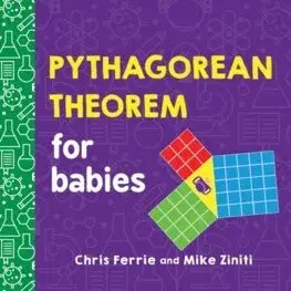 Leporelá, krabičky, puzzle knihy Pythagorean Theorem for Babies - Chris Ferrie,Mike Ziniti