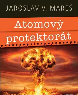 Druhá svetová vojna Atomový protektorát - Jaroslav V. Mareš