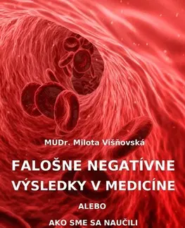 Zdravie, životný štýl - ostatné Falošne negatívne výsledky v medicíne - Milota Višňovská