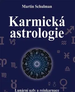 Astrológia, horoskopy, snáre Karmická astrologie - Martin Schulman