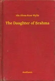 Svetová beletria The Daughter of Brahma - Wylie Ida Alexa Ross