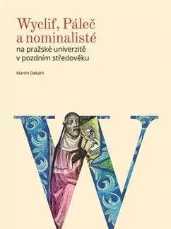 Stredovek Wyclif, Páleč a nominalisté - Martin Dekarli