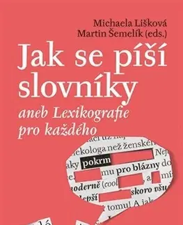 Literárna veda, jazykoveda Jak se píší slovníky - Michaela Lišková