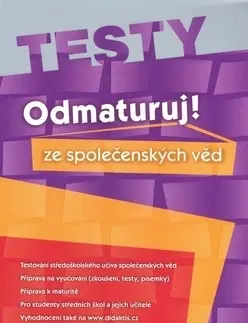 Učebnice pre SŠ - ostatné Odmaturuj! ze společenských věd TESTY - Kolektív autorov