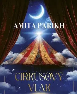 Romantická beletria Cirkusový vlak - Amita Parikh