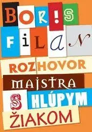 Slovenská beletria Rozhovor Majstra s hlúpym žiakom - Boris Filan