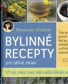 Prírodná lekáreň, bylinky Bylinné recepty pro zářivé zdraví - Rosemary Gladstar