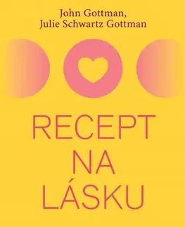 Partnerstvo Recept na lásku - John Gottman,Julie Schwartz Gottman