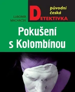 Detektívky, trilery, horory Pokušení s Kolombínou - Lubomír Macháček