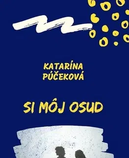 Pre deti a mládež Si môj osud - Katarína Púčeková