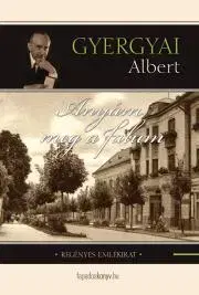 Biografie - ostatné Anyám meg a falum - Albert Gyergyai
