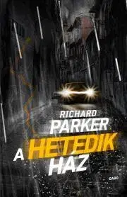 Detektívky, trilery, horory A hetedik ház - Parker Richard
