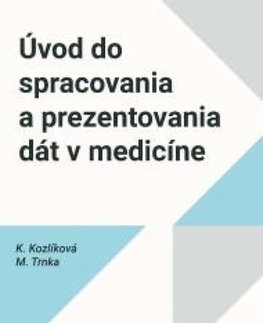 Medicína - ostatné Úvod do spracovania a prezentovania dát v medicíne - Michal Trnka,Katarína Kozlíková