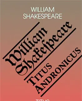 Dráma, divadelné hry, scenáre Titus Andronicus - William Shakespeare