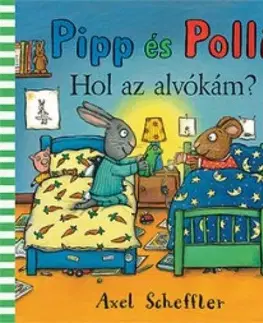 Rozprávky Pipp és Polli - Hol az alvókám? - Axel Scheffler