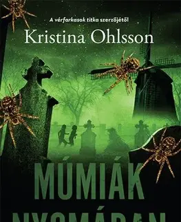 Dobrodružstvo, napätie, western Múmiák nyomában - Kristina Ohlsson