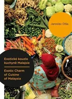 Národná kuchyňa - ostatné Exotické kouzlo kuchyně Malajsie - Exotic Charm of Cuisine of Malaysia - Jaroslav Olša