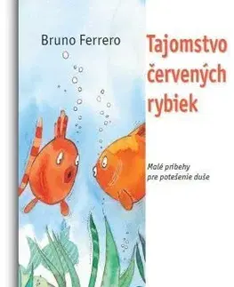 Kresťanstvo Tajomstvo červených rybiek - Bruno Ferrero