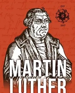 Biografie - ostatné Martin Luther Dopisy blízkým - Martin Luther