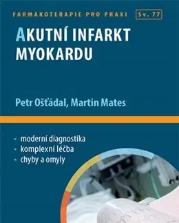 Medicína - ostatné Akutní infarkt myokardu - Martin Mates,Petr Ošťádal