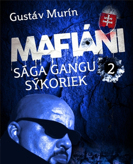 Biografie - ostatné Mafiáni - Sága gangu Sýkoriek II. - Gustáv Murín