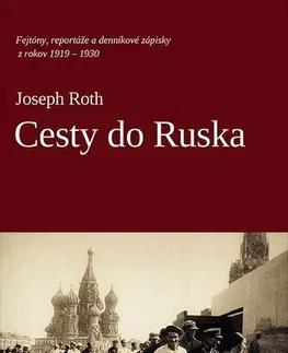 Svetové dejiny, dejiny štátov Cesty do Ruska - Joseph Roth,Zuzana Demjánová