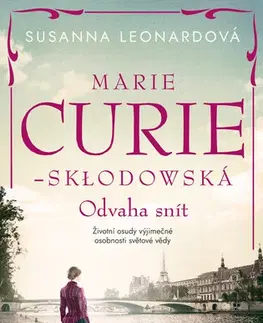 Biografie - ostatné Marie Curie-Skłodowská - Susanna Leonard