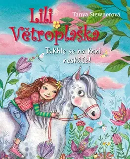 Pre deti a mládež - ostatné Lili Větroplaška 5: Takhle se na koni... - Tanya Stewnerová