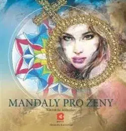 Ezoterika - ostatné Mandaly pro ženy - Alexandra Kovandová