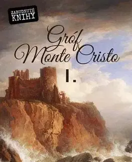 Romantická beletria Gróf Monte Cristo I. - Alexandre Dumas