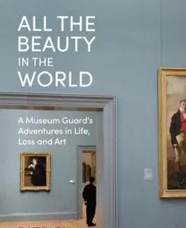 Umenie All the Beauty in the World - Patrick Bringley