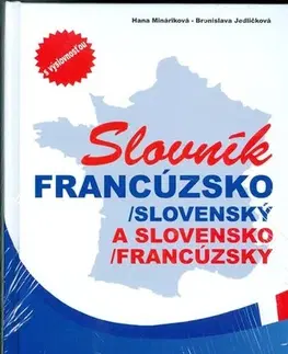 Slovníky Francúzsko-slovenský a slovensko-francúzsky slovník - Irena Liščáková,Hana Mináriková