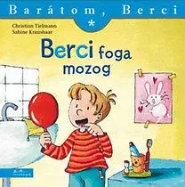 Rozprávky Berci foga mozog - Barátom, Berci 1. - Kolektív autorov