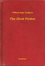 Svetová beletria The Ghost Pirates - William Hope Hodgson