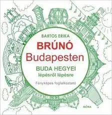 Príprava do školy, pracovné zošity Brúnó Budapesten 2: Buda hegyei lépésről lépésre - foglalkoztató - Erika Bartos