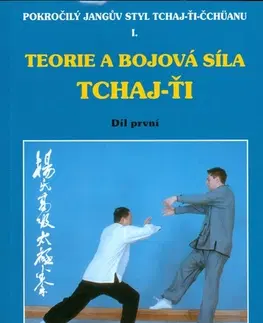 Bojové umenia Pokročilý Jangův styl 1 / Teorie a bojová síla tchaj-ťi 1 - Yang Jwing-ming