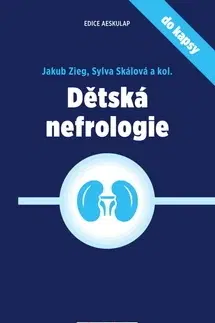 Medicína - ostatné Dětská nefrologie do kapsy - Jakub Zieg,Sylva Skálová,Kolektív autorov
