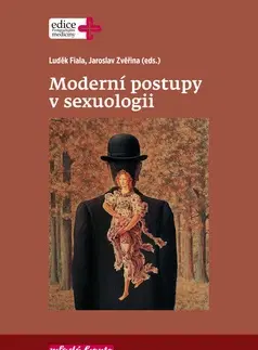 Sexuológia Moderní postupy v sexuologii - Luděk Fiala,Jaroslav Zvěřina