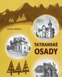 Slovenské a české dejiny Tatranské osady (Udalosti, stavby a postavy) - Anton Marec