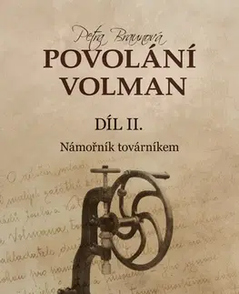 Historické romány Povolání Volman 2: Námořník továrníkem - Petra Braunová